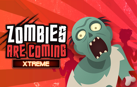 Zombies Are Coming Xtreme